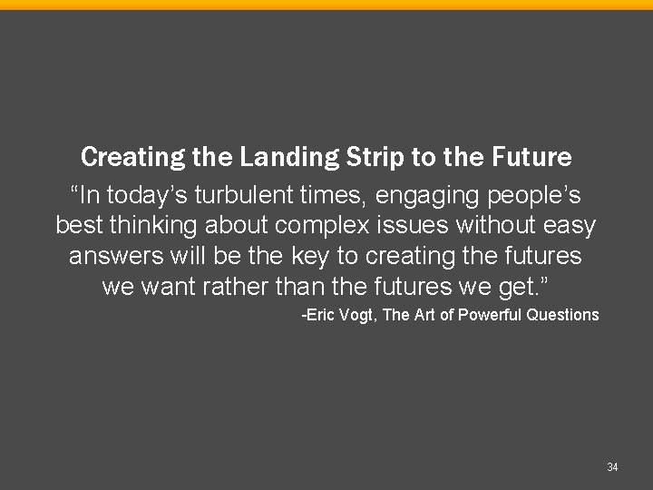 Creating the Landing Strip to the Future “In today’s turbulent times, engaging people’s best