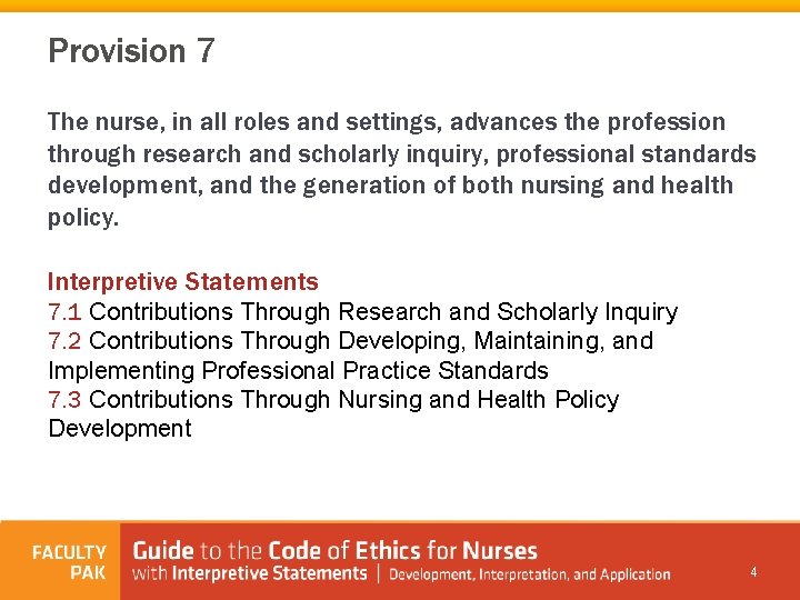 Provision 7 The nurse, in all roles and settings, advances the profession through research