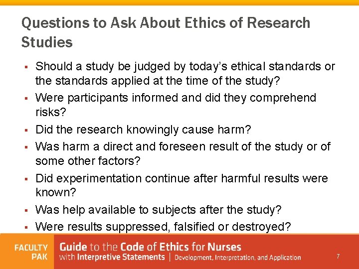 Questions to Ask About Ethics of Research Studies § § § § Should a