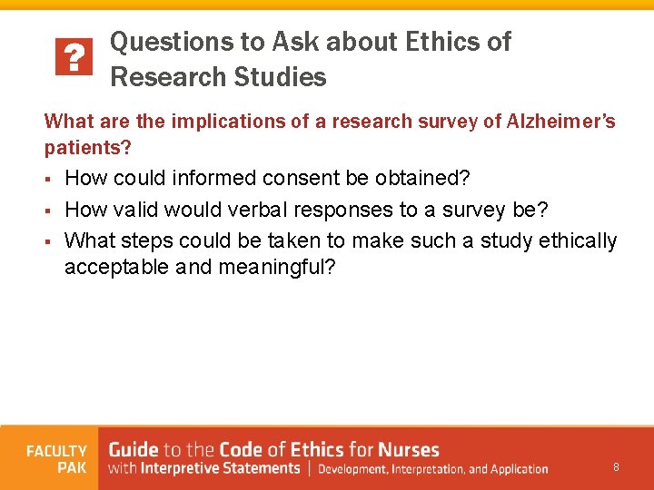 Questions to Ask about Ethics of Research Studies What are the implications of a