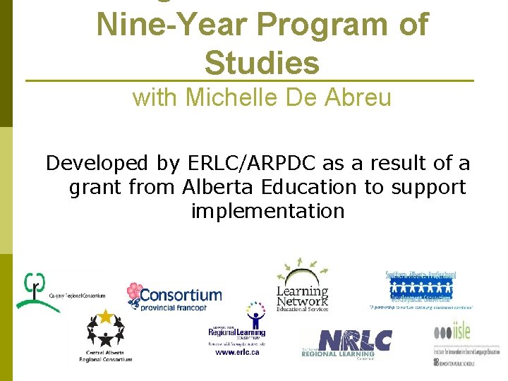 Nine-Year Program of Studies with Michelle De Abreu Developed by ERLC/ARPDC as a result