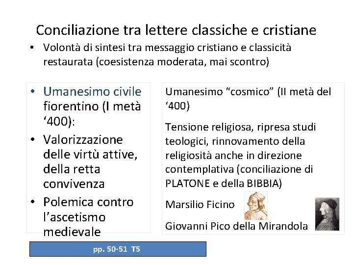Conciliazione tra lettere classiche e cristiane • Volontà di sintesi tra messaggio cristiano e
