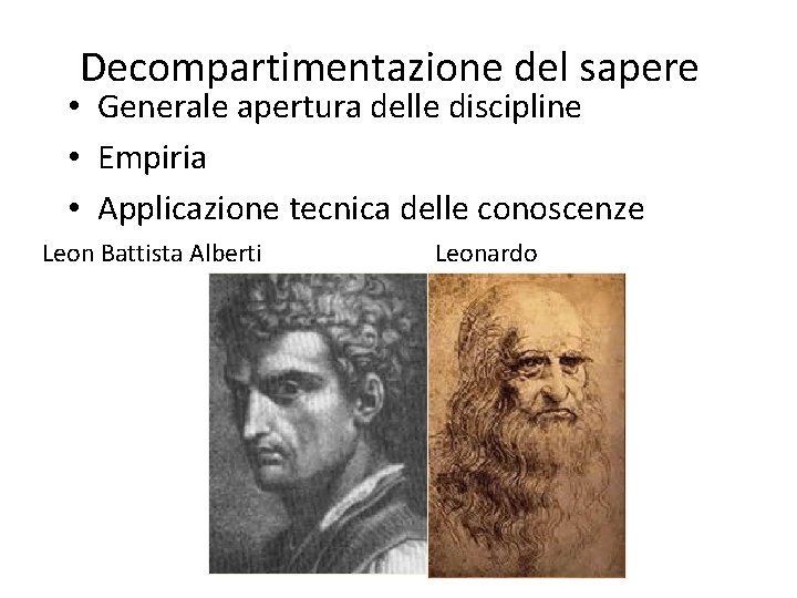 Decompartimentazione del sapere • Generale apertura delle discipline • Empiria • Applicazione tecnica delle