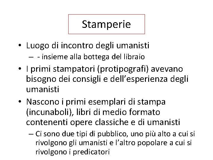 Stamperie • Luogo di incontro degli umanisti – - insieme alla bottega del libraio