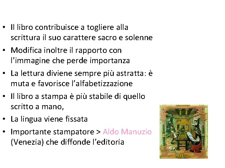  • Il libro contribuisce a togliere alla scrittura il suo carattere sacro e