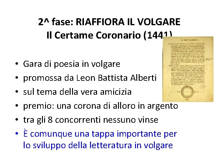 2^ fase: RIAFFIORA IL VOLGARE Il Certame Coronario (1441) • • • Gara di