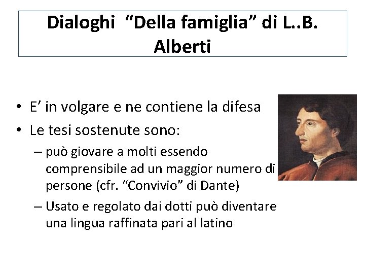 Dialoghi “Della famiglia” di L. . B. Alberti • E’ in volgare e ne