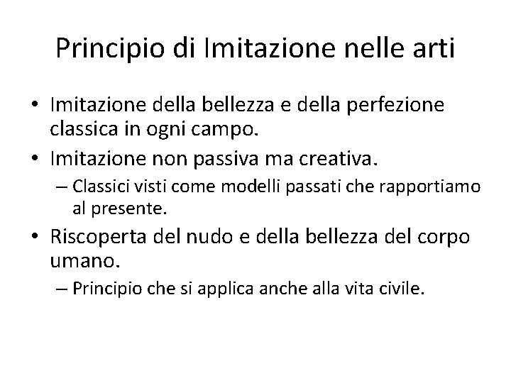 Principio di Imitazione nelle arti • Imitazione della bellezza e della perfezione classica in