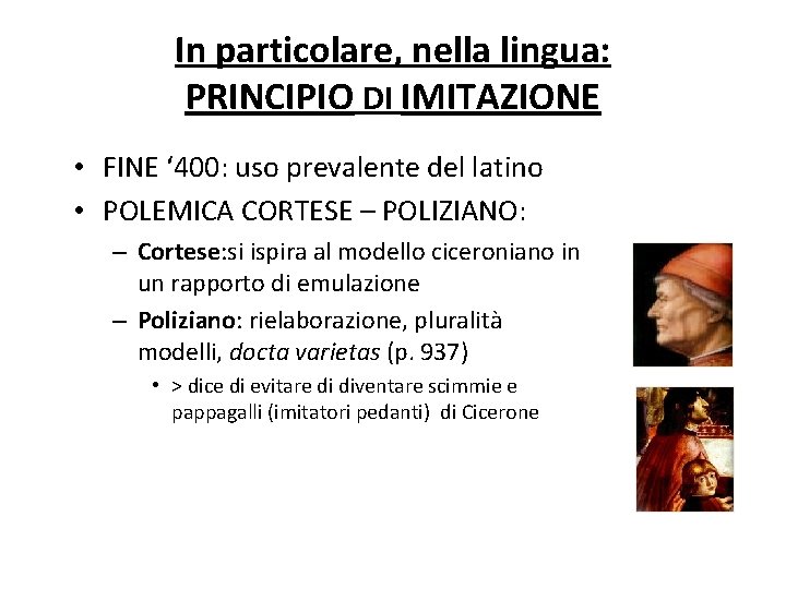 In particolare, nella lingua: PRINCIPIO DI IMITAZIONE • FINE ‘ 400: uso prevalente del