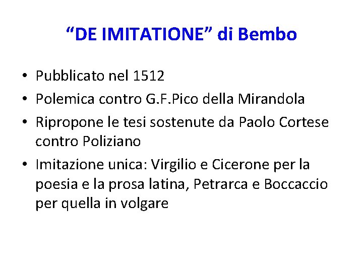 “DE IMITATIONE” di Bembo • Pubblicato nel 1512 • Polemica contro G. F. Pico