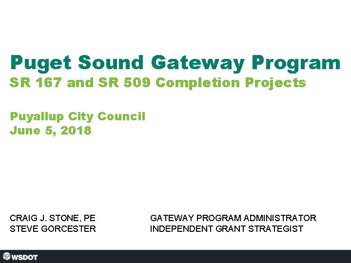 Puget Sound Gateway Program SR 167 and SR 509 Completion Projects Puyallup City Council