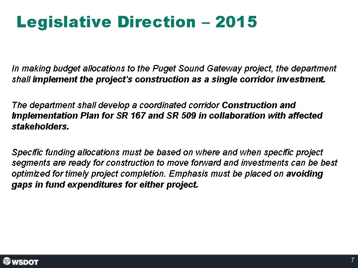 Legislative Direction – 2015 In making budget allocations to the Puget Sound Gateway project,