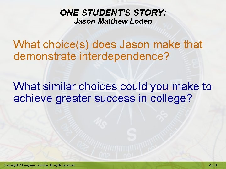 ONE STUDENT'S STORY: Jason Matthew Loden What choice(s) does Jason make that demonstrate interdependence?