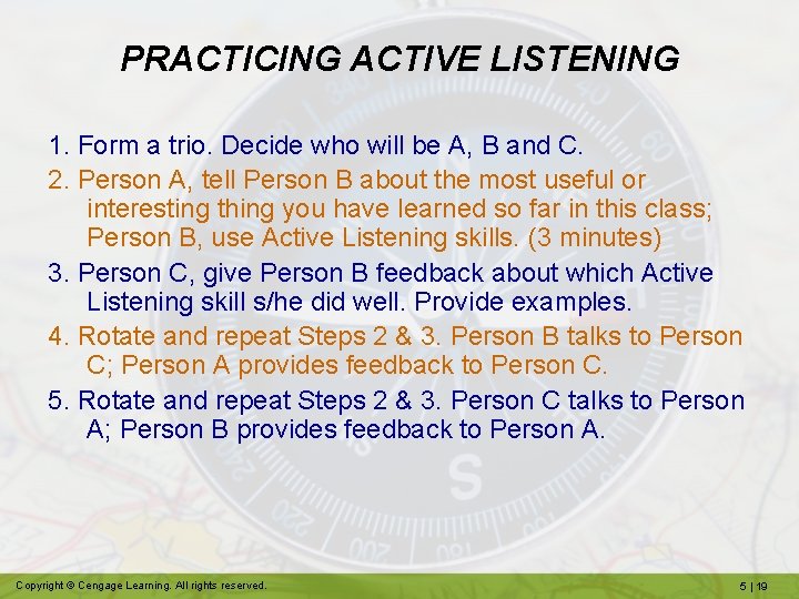 PRACTICING ACTIVE LISTENING 1. Form a trio. Decide who will be A, B and