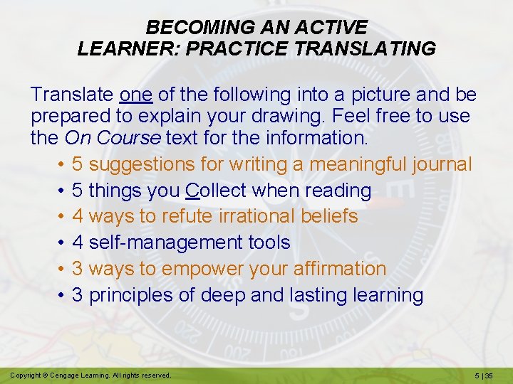 BECOMING AN ACTIVE LEARNER: PRACTICE TRANSLATING Translate one of the following into a picture