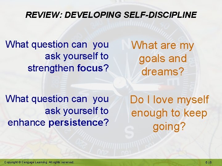 REVIEW: DEVELOPING SELF-DISCIPLINE What question can you ask yourself to strengthen focus? What are