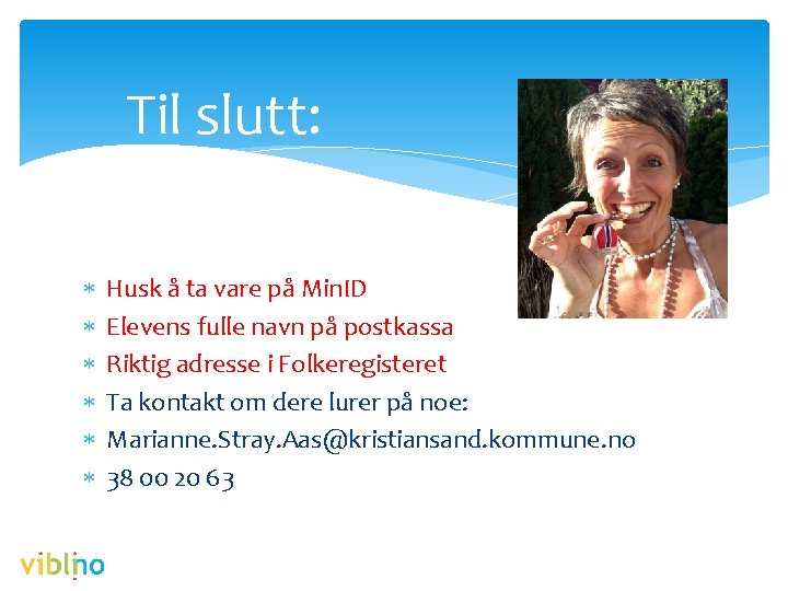 Til slutt: Husk å ta vare på Min. ID Elevens fulle navn på postkassa