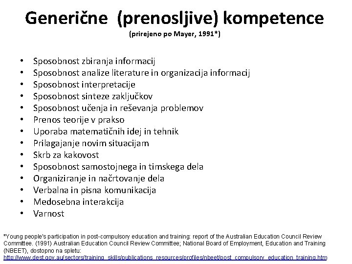 Generične (prenosljive) kompetence (prirejeno po Mayer, 1991*) • • • • Sposobnost zbiranja informacij