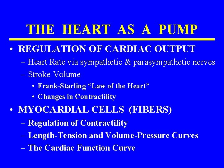 THE HEART AS A PUMP • REGULATION OF CARDIAC OUTPUT – Heart Rate via