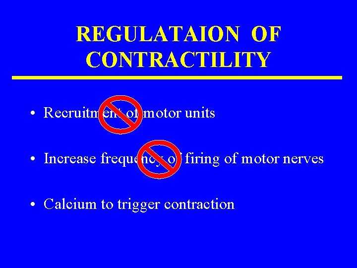 REGULATAION OF CONTRACTILITY • Recruitment of motor units • Increase frequency of firing of