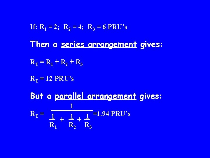If: R 1 = 2; R 2 = 4; R 3 = 6 PRU’s