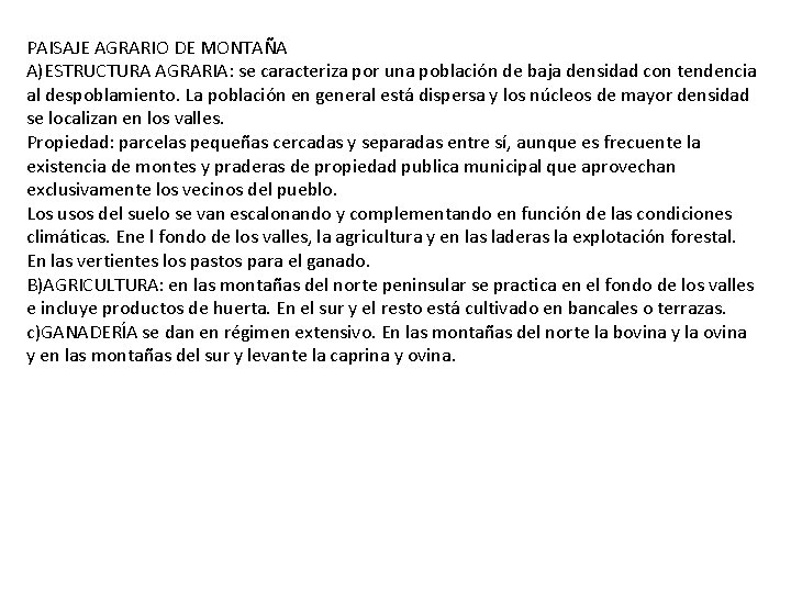 PAISAJE AGRARIO DE MONTAÑA A)ESTRUCTURA AGRARIA: se caracteriza por una población de baja densidad