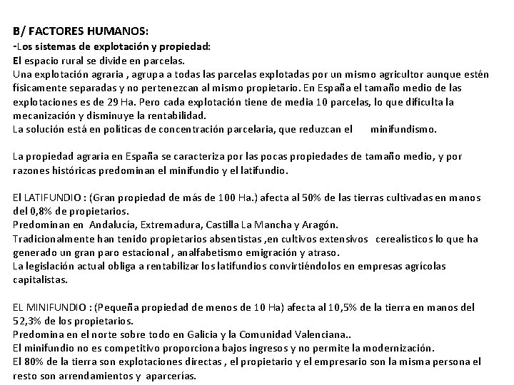 B/ FACTORES HUMANOS: -Los sistemas de explotación y propiedad: El espacio rural se divide