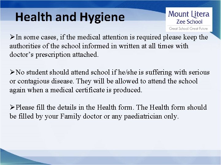 Health and Hygiene ØIn some cases, if the medical attention is required please keep