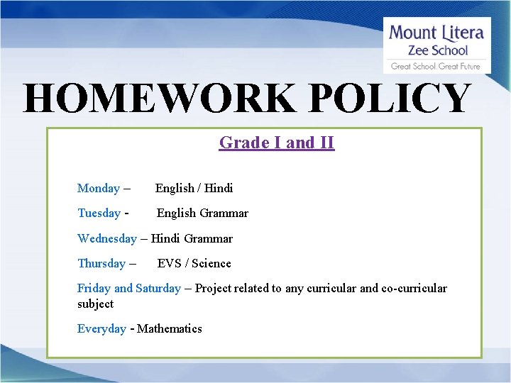 HOMEWORK POLICY Grade I and II Monday – English / Hindi Tuesday - English