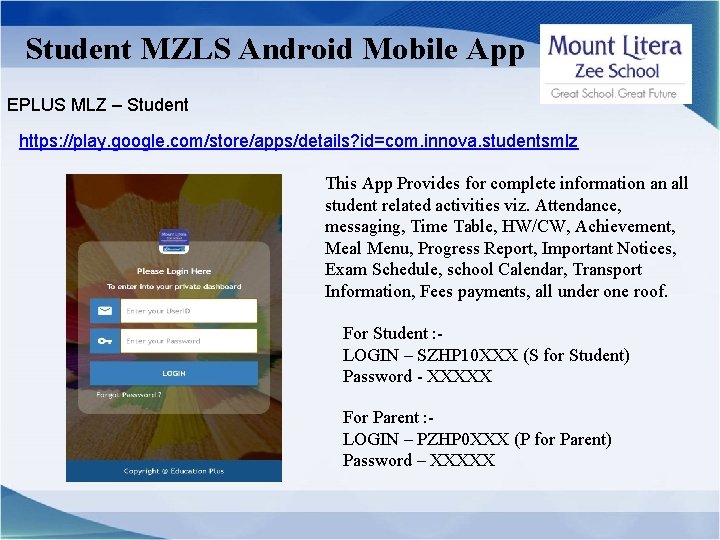Student MZLS Android Mobile App EPLUS MLZ – Student https: //play. google. com/store/apps/details? id=com.