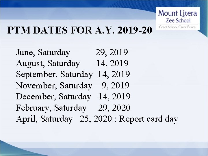 PTM DATES FOR A. Y. 2019 -20 June, Saturday 29, 2019 August, Saturday 14,