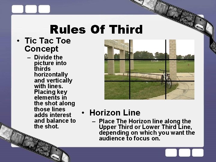 Rules Of Third • Tic Tac Toe Concept – Divide the picture into thirds