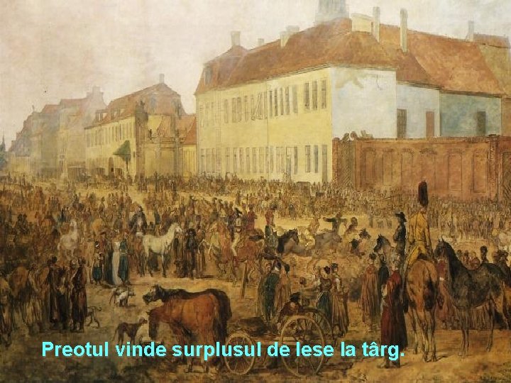 Preotul vinde surplusul de lese la târg. 