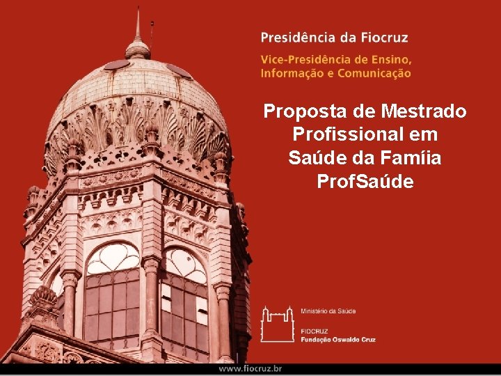 Proposta de Mestrado Profissional em Saúde da Famíia Prof. Saúde 