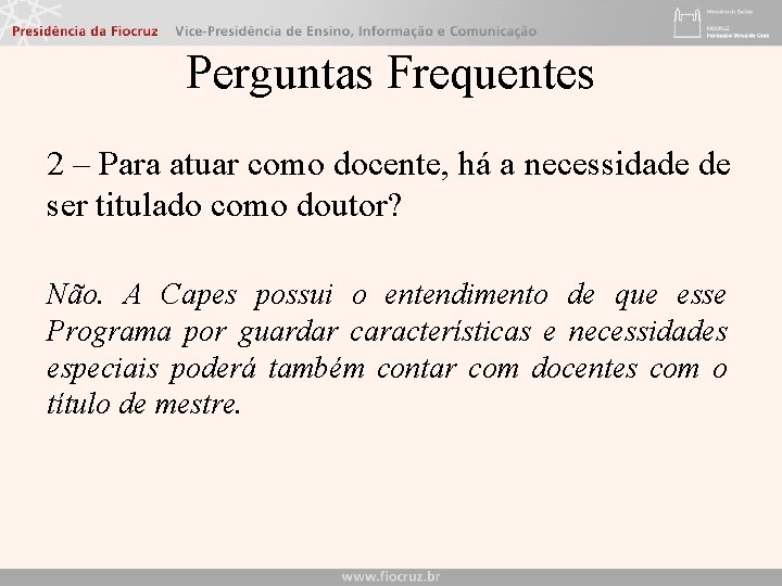 Perguntas Frequentes 2 – Para atuar como docente, há a necessidade de ser titulado