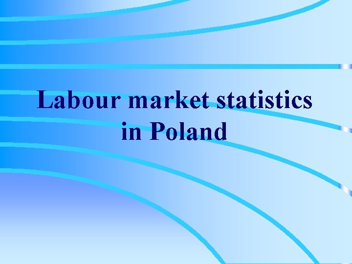 Labour market statistics in Poland 