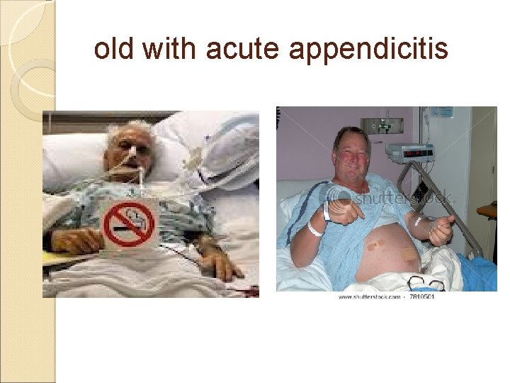 old with acute appendicitis old with acute appendicitis