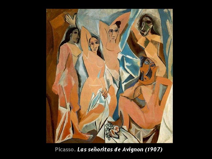 Picasso. Las señoritas de Avignon (1907) 