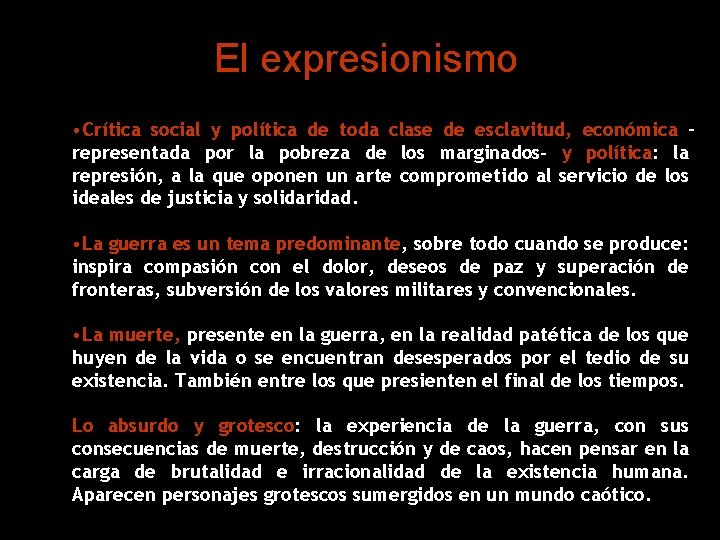 El expresionismo • Crítica social y política de toda clase de esclavitud, económica –