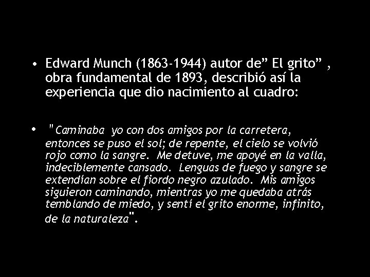  • Edward Munch (1863 -1944) autor de” El grito” , obra fundamental de