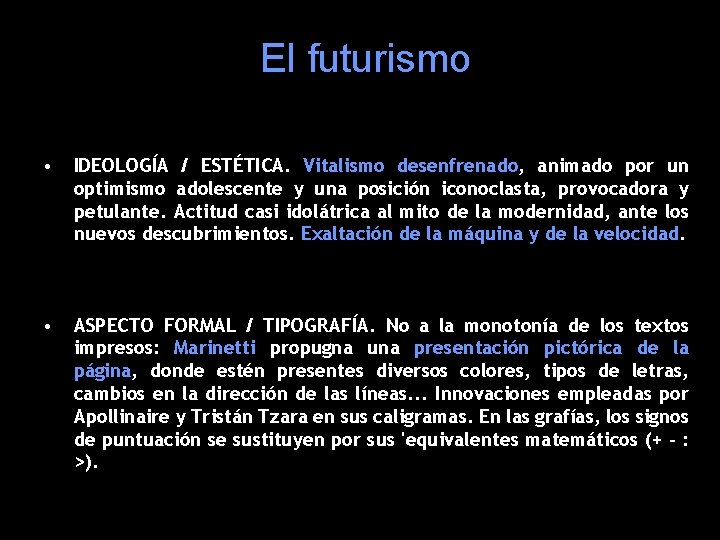 El futurismo • IDEOLOGÍA / ESTÉTICA. Vitalismo desenfrenado, animado por un optimismo adolescente y