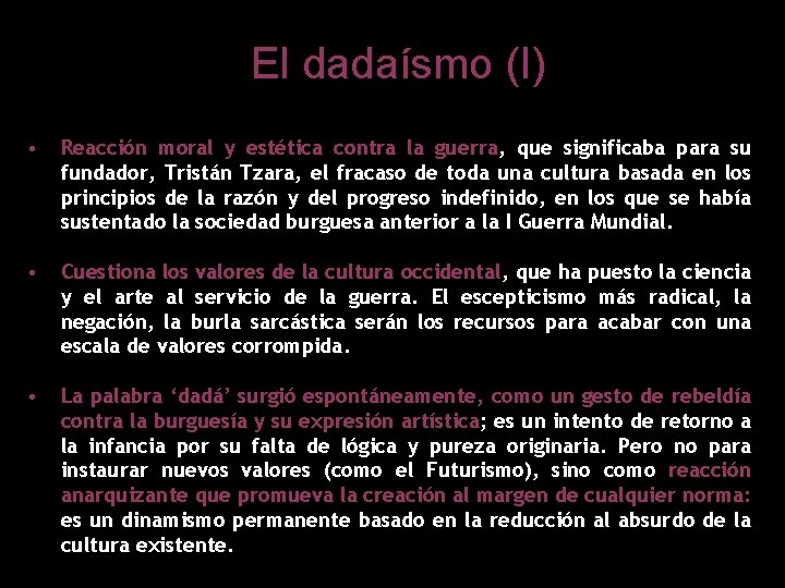 El dadaísmo (I) • Reacción moral y estética contra la guerra, que significaba para