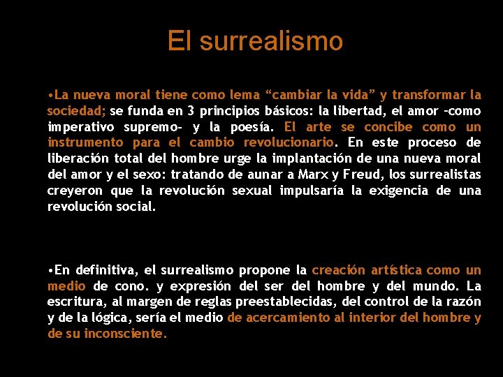 El surrealismo • La nueva moral tiene como lema “cambiar la vida” y transformar