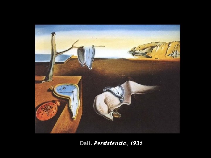 Dalí. Persistencia, 1931 