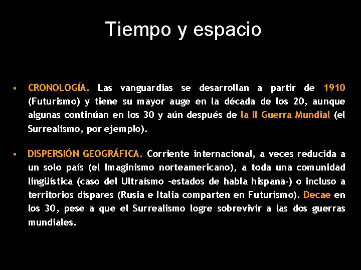 Tiempo y espacio • CRONOLOGÍA. Las vanguardias se desarrollan a partir de 1910 (Futurismo)