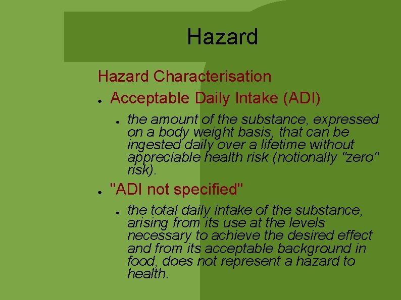 Hazard Characterisation ● Acceptable Daily Intake (ADI) ● ● the amount of the substance, Hazard Characterisation ● Acceptable Daily Intake (ADI) ● ● the amount of the substance,