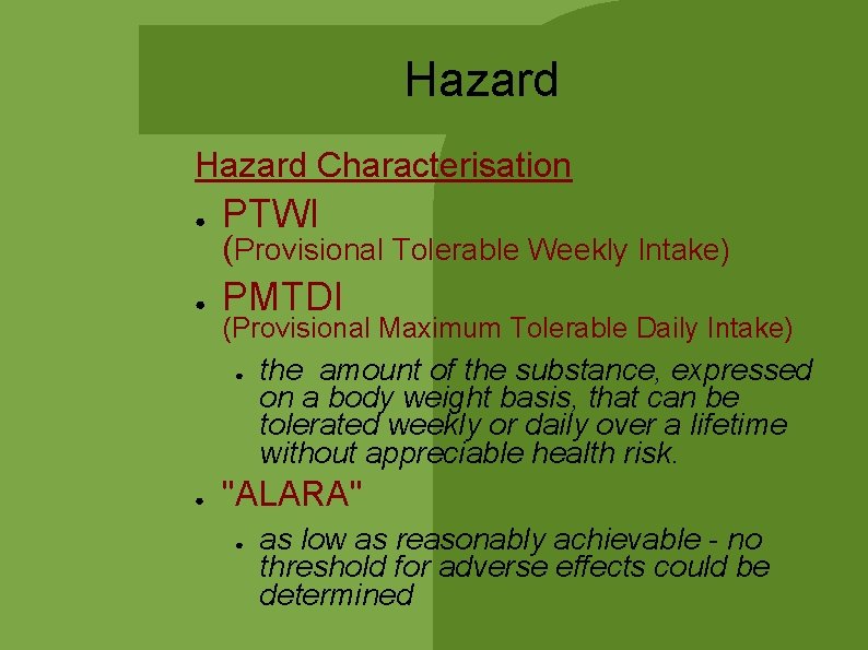Hazard Characterisation ● PTWI ● PMTDI (Provisional Tolerable Weekly Intake) (Provisional Maximum Tolerable Daily Hazard Characterisation ● PTWI ● PMTDI (Provisional Tolerable Weekly Intake) (Provisional Maximum Tolerable Daily