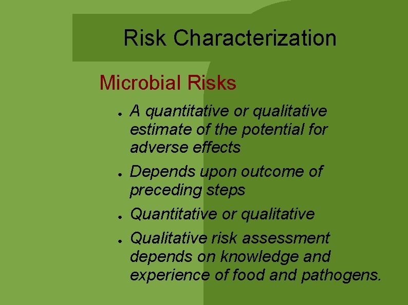 Risk Characterization Microbial Risks ● ● A quantitative or qualitative estimate of the potential Risk Characterization Microbial Risks ● ● A quantitative or qualitative estimate of the potential