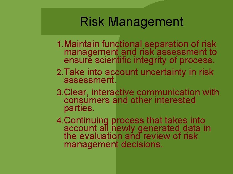 Risk Management 1. Maintain functional separation of risk management and risk assessment to ensure Risk Management 1. Maintain functional separation of risk management and risk assessment to ensure