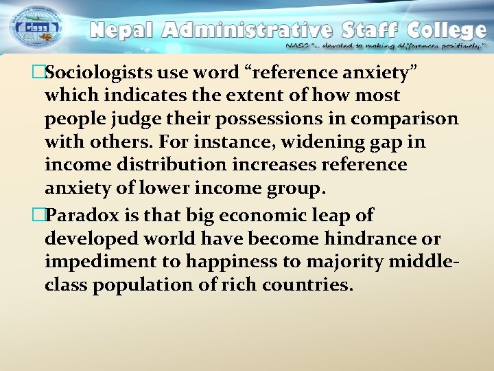 �Sociologists use word “reference anxiety” which indicates the extent of how most people judge